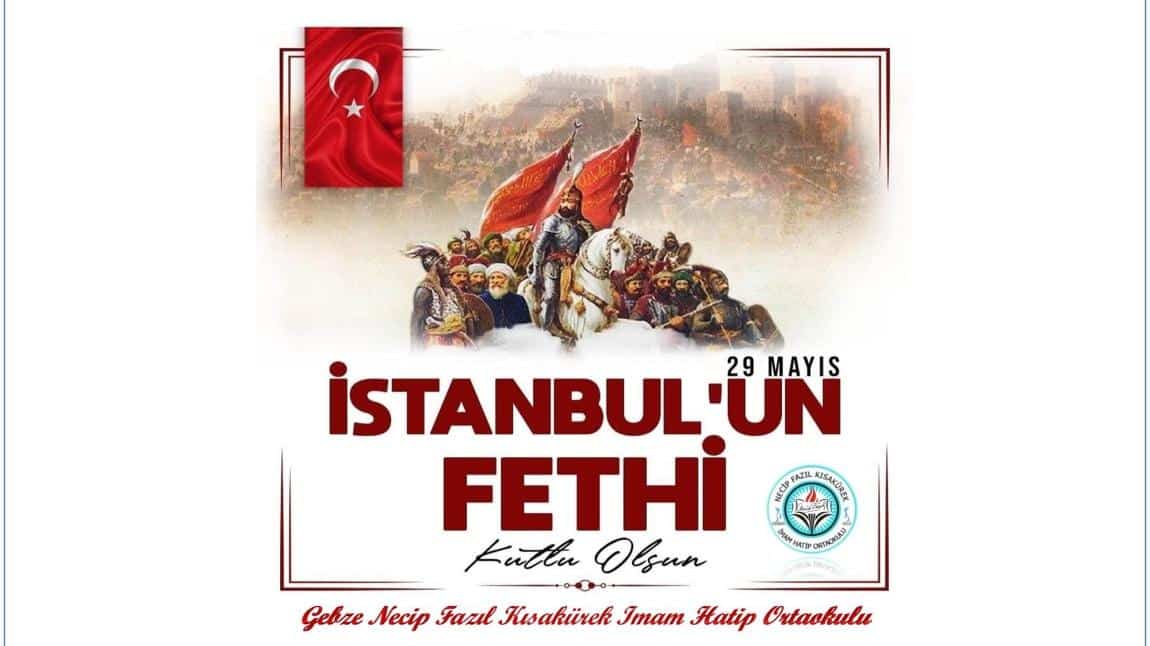 İstanbulun Fethinin 572. Yılı Kutlu Olsun.